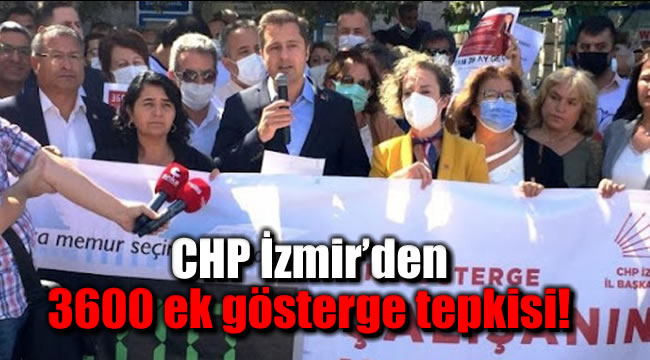 CHP İzmir’den 3600 ek gösterge tepkisi