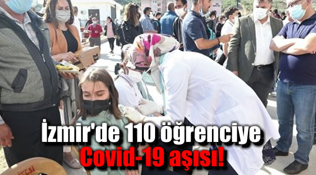 İzmir'de 110 öğrenciye Covid-19 aşısı