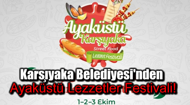 Karşıyaka Belediyesi'nden Ayaküstü Lezzetler Festivali