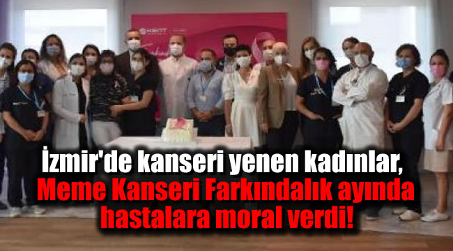 İzmir'de kanseri yenen kadınlar, Meme Kanseri Farkındalık ayında hastalara moral verdi