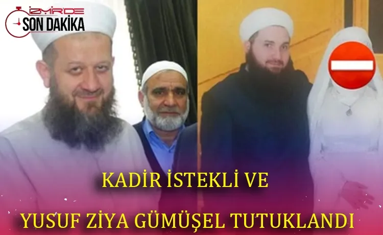 KADİR İSTEKLİ VE  YUSUF ZİYA GÜMÜŞEL TUTUKLANDI