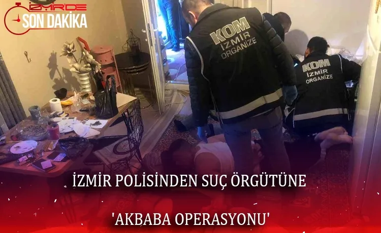 İzmir polisinden suç örgütüne 'Akbaba Operasyonu'